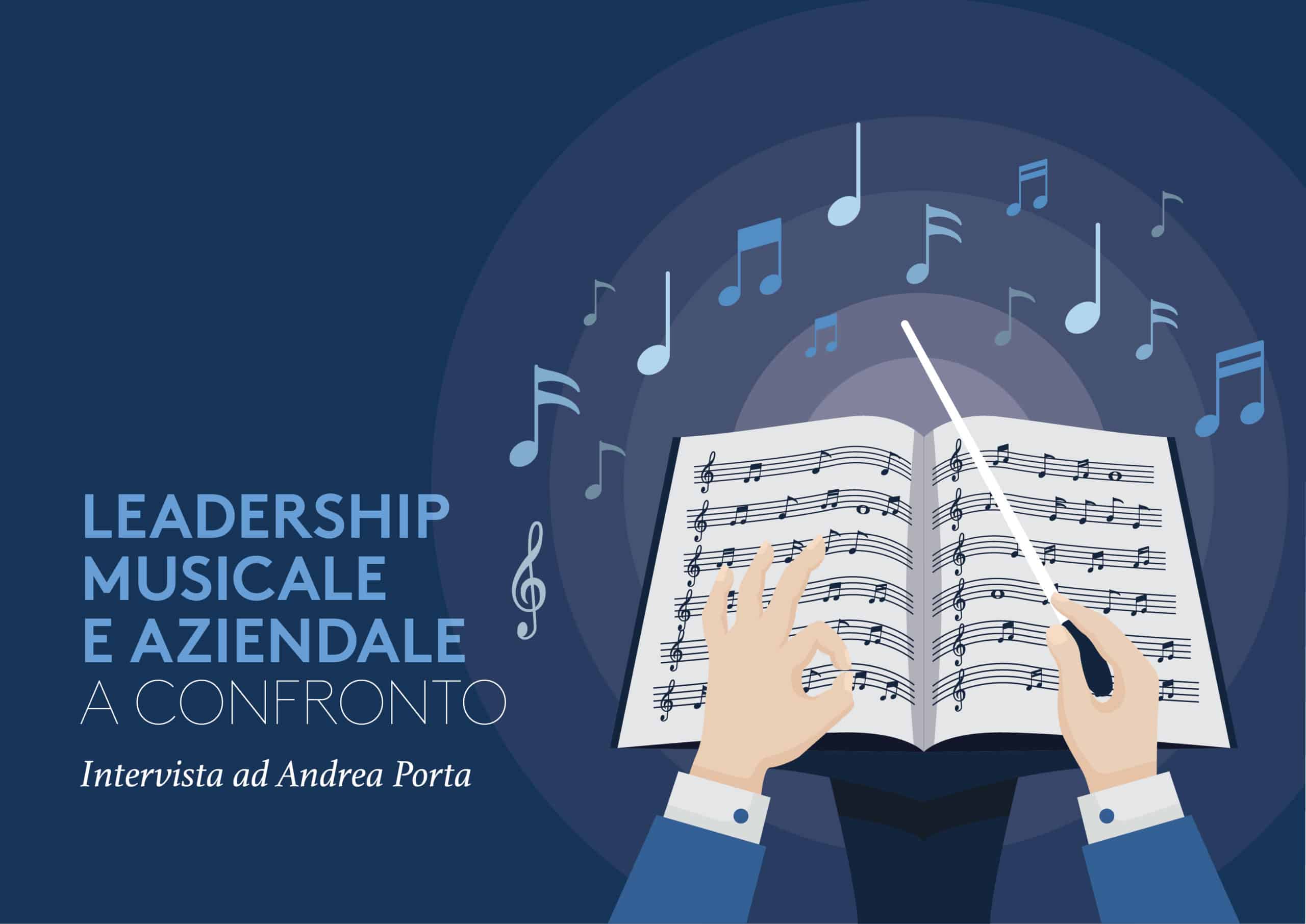 Leadership musicale e aziendale a confronto: Intervista a Andrea Porta